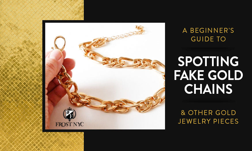 Ein Leitfaden für Anfänger zum Erkennen gefälschter Goldketten und anderer  Schmuckstücke – FrostNYC